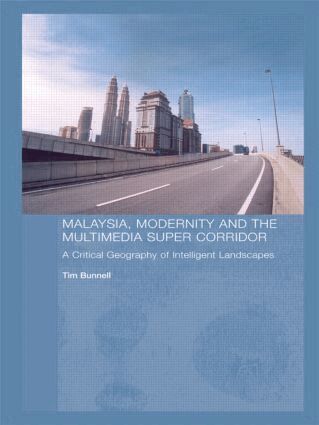 Tim Bunnell - Malaysia, Modernity and the Multimedia Super Corridor, Häftad