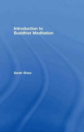 Sarah Shaw - Introduction to Buddhist Meditation, Inbunden