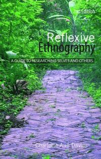 bokomslag Reflexive Ethnography: A Guide to Researching Selves and Others