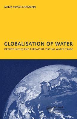 Globalisation of Water: Opportunities and Threats of Virtual Water Trade 1