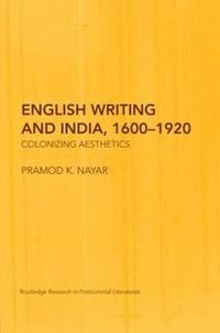 bokomslag English Writing and India, 1600-1920