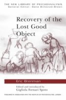 Eric Brenman, UK) Brenman, Eric (Senior Training Analyst and Supervisor, British Psychoanalytical Society, Gigliola Fornari Spoto - Recovery of the Lost Good Object, Häftad