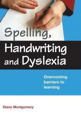 Spelling, Handwriting and Dyslexia 1