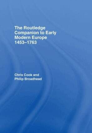 Chris Cook, Philip Broadhead - Routledge Companion to Early Modern Europe, 1453-1763, Inbunden