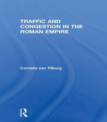 Traffic and Congestion in the Roman Empire 1