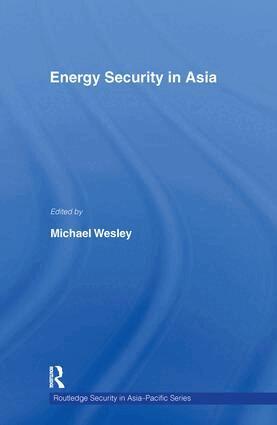 Michael Wesley - Energy Security in Asia, Inbunden