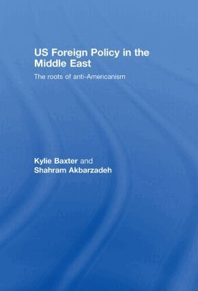 Kylie Baxter, Shahram Akbarzadeh - US Foreign Policy in the Middle East, Inbunden