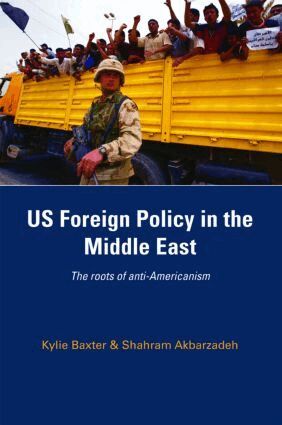 Kylie Baxter, Shahram Akbarzadeh - US Foreign Policy in the Middle East, Häftad