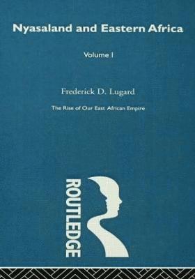 Lord Frederick J.D. Lugard, Lord Frederick J. D. Lugard - Rise of Our East African Empire (1893), Inbunden
