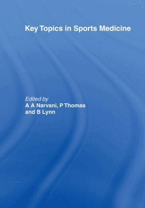 A.A. Narvani, P. Thomas, B. Lynn - Key Topics in Sports Medicine, Inbunden