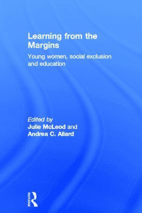Julie McLeod, Andrea C Allard, Australia) McLeod, Julie (University of Melbourne, Australia) Allard, Andrea C (Deakin University, Andrea C. Allard, Julie Mcleod - Learning from the Margins, Inbunden