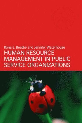 Rona S. Beattie, Jennifer Waterhouse - Human Resource Management in Public Service Organizations, Häftad