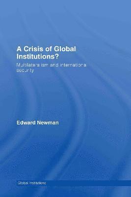 A Crisis of Global Institutions? 1