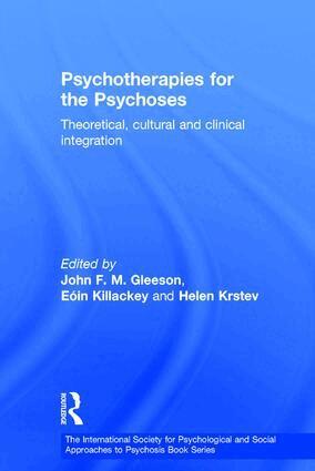 John F. M. Gleeson, Eóin Killackey, Helen Krstev - Psychotherapies for the Psychoses, Inbunden