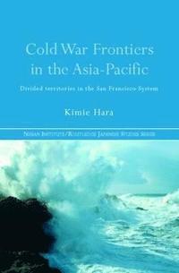 bokomslag Cold War Frontiers in the Asia-Pacific