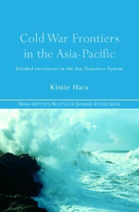 Kimie Hara - Cold War Frontiers in the Asia-Pacific, Inbunden