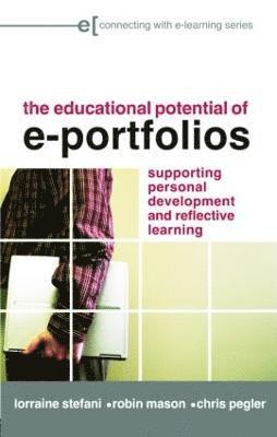 Lorraine Stefani, Robin Mason, Chris Pegler, New Zealand) Stefani, Lorraine (University of Auckland, UK) Mason, Robin (The Open University, UK) Pegler, Chris (The Open University - Educational Potential of e-Portfolios, Häftad