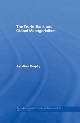 Jonathan Murphy - World Bank and Global Managerialism, Inbunden