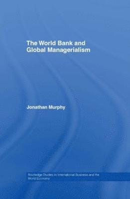 The World Bank and Global Managerialism 1