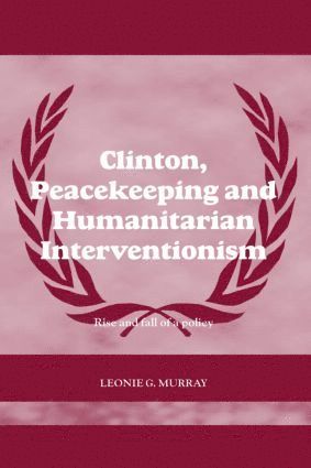 bokomslag Clinton, Peacekeeping and Humanitarian Interventionism