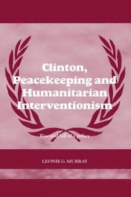 Clinton, Peacekeeping and Humanitarian Interventionism 1