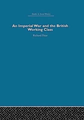 Richard Price - Imperial War and the British Working Class, Inbunden