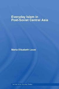 bokomslag Everyday Islam in Post-Soviet Central Asia