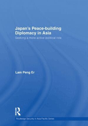 Peng Er Lam - Japan's Peace-Building Diplomacy in Asia, Inbunden