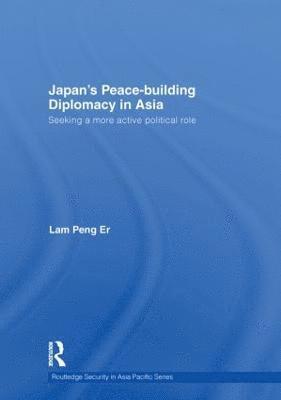 Japan's Peace-Building Diplomacy in Asia 1