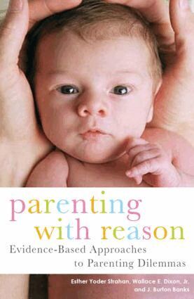 Esther Yoder Strahan, Wallace E. Dixon, Jr., J. Burton Banks - Parenting with Reason, Inbunden