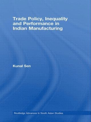 bokomslag Trade Policy, Inequality and Performance in Indian Manufacturing