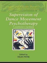 bokomslag Supervision of Dance Movement Psychotherapy