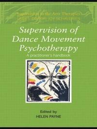 bokomslag Supervision of Dance Movement Psychotherapy