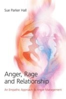 bokomslag Anger, Rage and Relationship