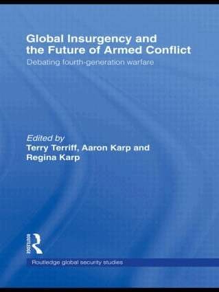 Aaron Karp, Regina Karp, Terry Terriff - Global Insurgency and the Future of Armed Conflict, Inbunden