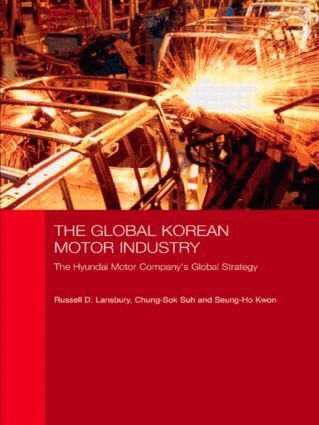 Russell D. Lansbury, Chung-Sok Suh, Seung-Ho Kwon - Global Korean Motor Industry, Inbunden