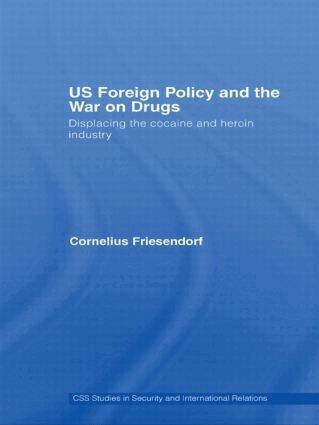 Cornelius Friesendorf - US Foreign Policy and the War on Drugs, Inbunden