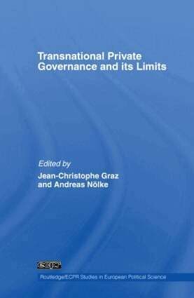 Jean-Christophe Graz, Andreas Nölke - Transnational Private Governance and its Limits, Inbunden