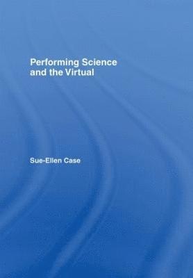 Performing Science and the Virtual 1