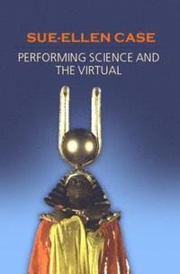 bokomslag Performing Science and the Virtual