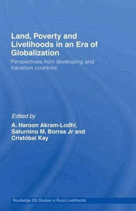 A. Haroon Akram-Lodhi, Saturnino M. Borras Jr., Cristóbal Kay - Land, Poverty and Livelihoods in an Era of Globalization, Inbunden
