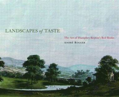 bokomslag Landscapes of Taste: The Art of Humphry Repton's Red Books