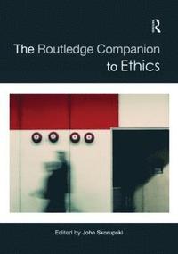 bokomslag The Routledge Companion to Ethics