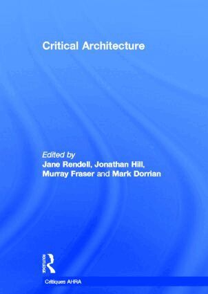 Jane Rendell, Jonathan Hill, Mark Dorrian, Murray Fraser - Critical Architecture, Inbunden
