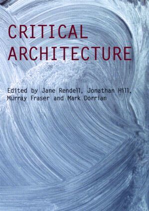 Jane Rendell, Jonathan Hill, Mark Dorrian, Murray Fraser - Critical Architecture, Häftad