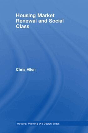Chris Allen - Housing Market Renewal and Social Class, Inbunden