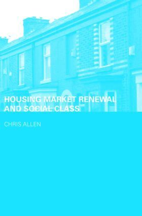 Chris Allen - Housing Market Renewal and Social Class, Häftad