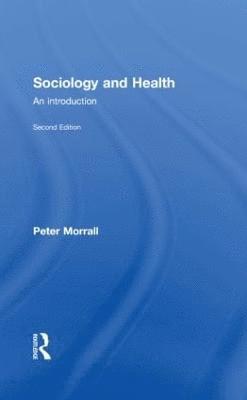 Peter Morrall - Sociology and Health, Inbunden