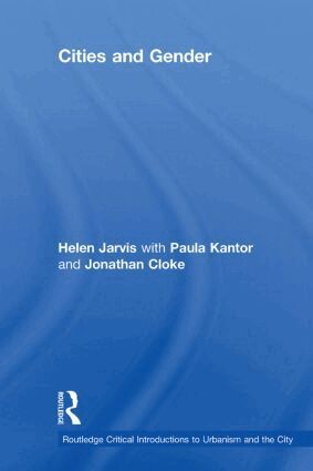 Helen Jarvis, Jonathan Cloke, Paula Kantor - Cities and Gender, Inbunden