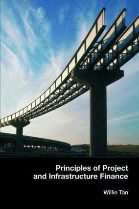Willie Tan - Principles of Project and Infrastructure Finance, Häftad
